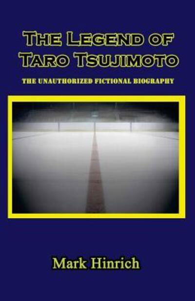 Cover for Mark Hinrich · The Legend of Taro Tsujimoto (Paperback Book) (2016)