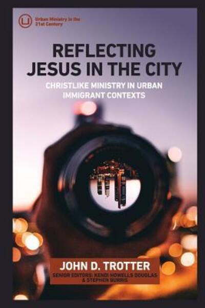 Cover for John D Trotter · Reflecting Jesus in the City (Paperback Book) (2018)