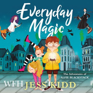 Everyday Magic: The Adventures of Alfie Blackstack - Jess Kidd - Audiobook - W F Howes Ltd - 9781004031733 - 1 kwietnia 2021