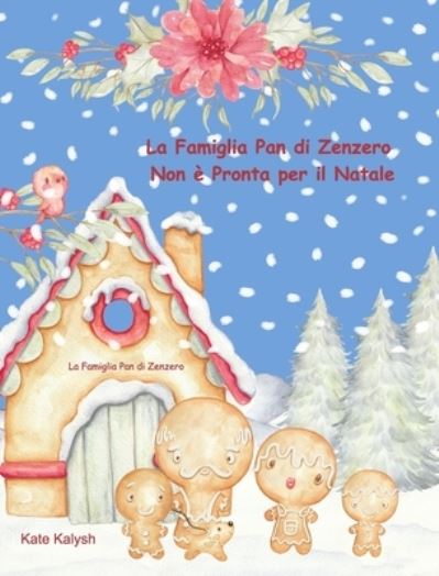 La Famiglia Pan di Zenzero Non è Pronta per il Natale - Inc. Blurb - Kirjat - Blurb, Inc. - 9781006219733 - tiistai 7. joulukuuta 2021