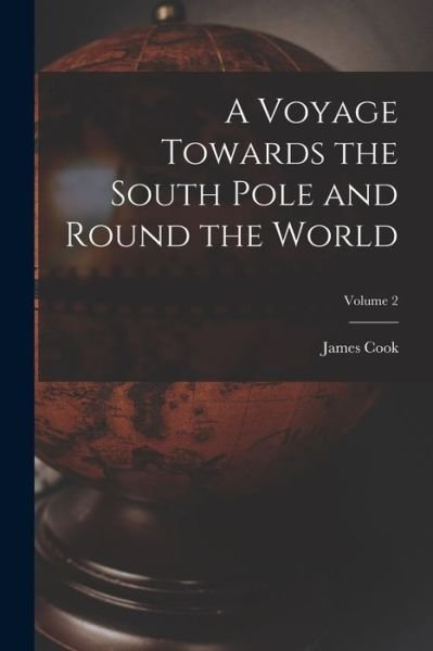Cover for Cook · Voyage Towards the South Pole and Round the World; Volume 2 (Bog) (2022)