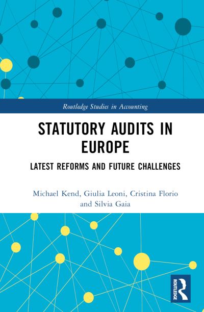 Statutory Audits in Europe: Latest Reforms and Future Challenges - Routledge Studies in Accounting - Michael Kend - Książki - Taylor & Francis Ltd - 9781032201733 - 10 marca 2023