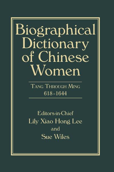 Lily Xiao Hong Lee · Biographical Dictionary of Chinese Women, Volume II: Tang Through Ming 618 - 1644 (Paperback Book) (2024)