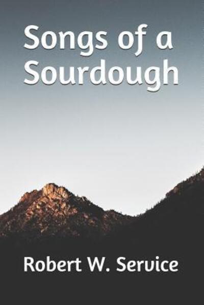 Cover for Robert W Service · Songs of a Sourdough (Paperback Book) (2019)