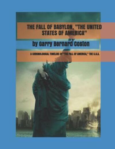 Cover for Garry Bernard Coston · The Fall of Babylon, &quot; the United States of America&quot; (Paperback Book) (2011)