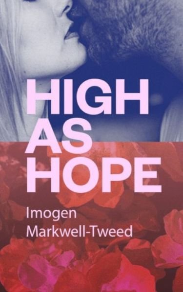 Cover for Imogen Markwell-Tweed · High As Hope An Erotica Novella (Paperback Bog) (2020)
