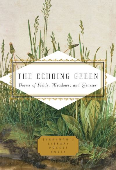 Cover for The Echoing Green Poems of Fields, Meadows, and Grasses (Hardcover Book) (2016)