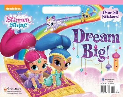 Dream Big! (Shimmer and Shine) - Golden Books - Kirjat - Penguin Putnam Inc - 9781101936733 - tiistai 26. heinäkuuta 2016