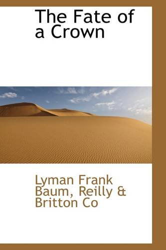 Cover for Lyman Frank Baum · The Fate of a Crown (Hardcover Book) (2009)