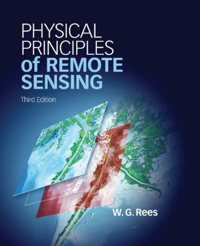 Cover for Rees, W. G. (University of Cambridge) · Physical Principles of Remote Sensing (Gebundenes Buch) [3 Revised edition] (2013)