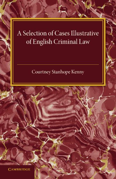 Cover for Courtney Stanhope Kenny · A Selection of Cases Illustrative of English Criminal Law (Paperback Book) (2015)