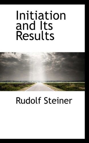 Cover for Rudolf Steiner · Initiation and Its Results (Hardcover Book) (2009)