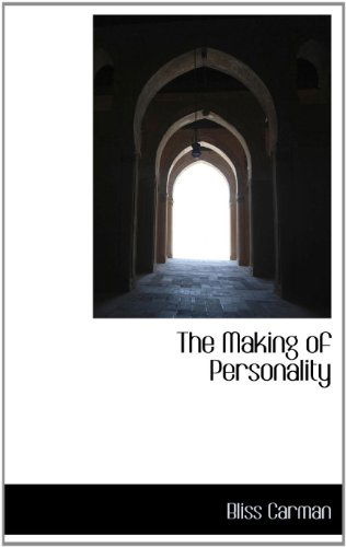 The Making of Personality - Bliss Carman - Książki - BiblioLife - 9781115317733 - 27 października 2009