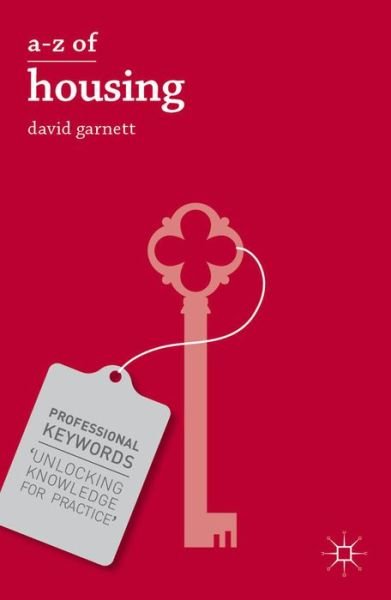 A-Z of Housing - Professional Keywords - David Garnett - Bücher - Macmillan Education UK - 9781137366733 - 1. Juli 2015