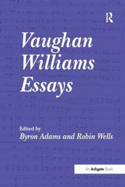 Cover for Byron Adams · Vaughan Williams Essays (Pocketbok) (2016)