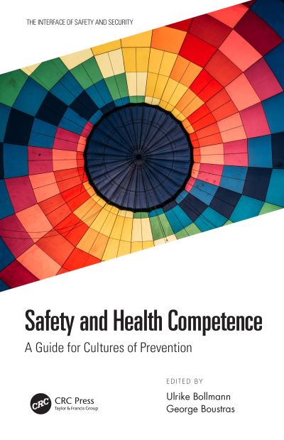 Cover for Bollmann, Ulrike (Institute for Work and Health (IAG) of the German Social Accident Insurance (DGUV)) · Safety and Health Competence: A Guide for Cultures of Prevention - The Interface of Safety and Security (Hardcover Book) (2020)