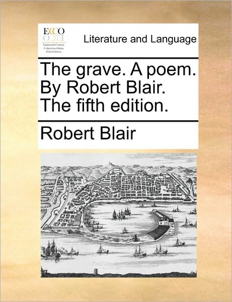 Cover for Robert Blair · The Grave. a Poem. by Robert Blair. the Fifth Edition. (Taschenbuch) (2010)