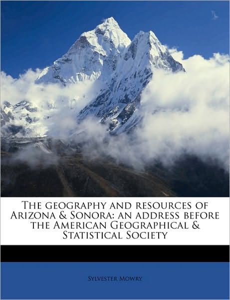 Cover for Mowry · The geography and resources of Ar (Bok)