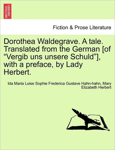 Cover for Ida Maria Luise Sophie Freder Hahn-hahn · Dorothea Waldegrave. a Tale. Translated from the German [of (Paperback Bog) (2011)