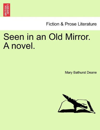 Cover for Mary Bathurst Deane · Seen in an Old Mirror. a Novel. (Paperback Bog) (2011)