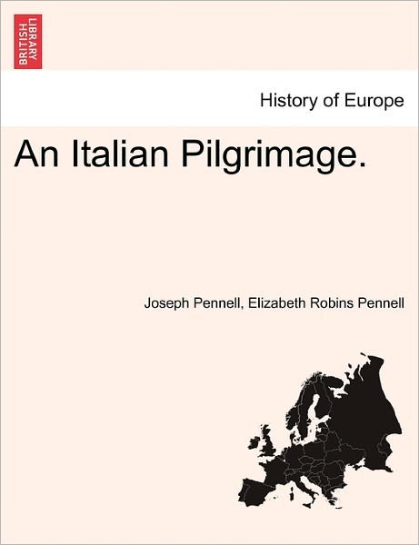 Cover for Joseph Pennell · An Italian Pilgrimage. (Paperback Book) (2011)