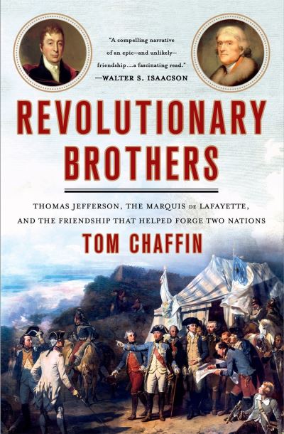 Cover for Tom Chaffin · Revolutionary Brothers: Thomas Jefferson, the Marquis de Lafayette, and the Friendship that Helped Forge Two Nations (Paperback Book) (2020)