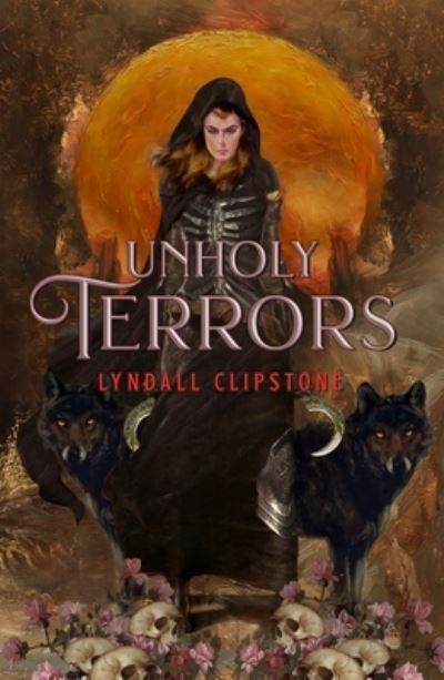 Cover for Lyndall Clipstone · Unholy Terrors (Hardcover Book) (2023)