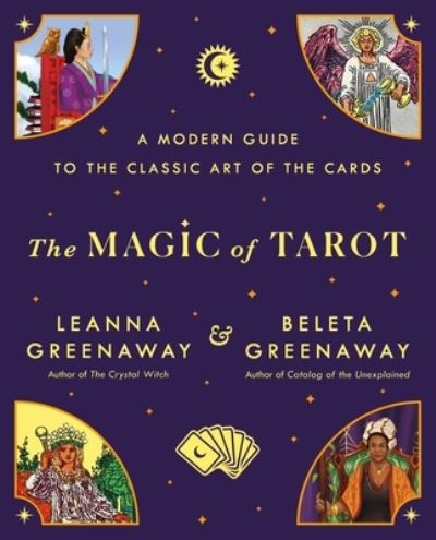 Cover for Greenaway, Leanna and Beleta · The Magic of Tarot: A Modern Guide to the Classic Art of the Cards (Paperback Book) (2024)