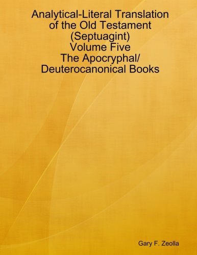 Cover for Gary F. Zeolla · Analytical-literal Translation of the Old Testament (Septuagint) - Volume Five - the Apocryphal/ Deuterocanonical Books (Volume 5) (Pocketbok) (2014)