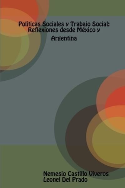 Cover for Nemesio Castillo Viveros · Politicas Sociales y Trabajo Social: Reflexiones Desde Mexico y Argentina. (Paperback Bog) (2015)