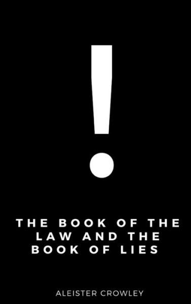 Cover for Aleister Crowley · The Book of the Law and the Book of Lies (Hardcover Book) (2016)