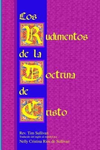 Cover for Tim Sullivan · Los Rudimentos De La Doctrina De Cristo (Pocketbok) (2017)