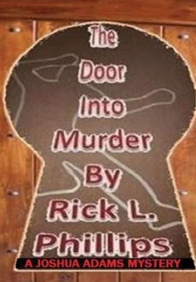 Cover for Rick L. Phillips · The Door Into Murder (Hardcover bog) (2017)