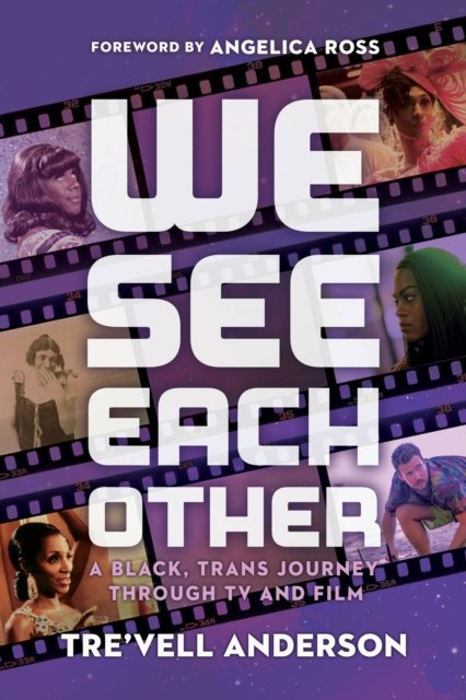 Cover for Tre'vell Anderson · We See Each Other: My Black, Trans Journey Through TV and Film (Hardcover bog) (2023)