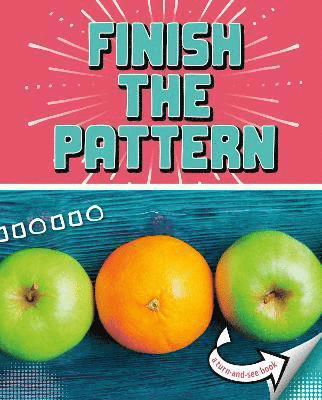 Cover for Cari Meister · Finish the Pattern: A Turn-and-See Book - What's Next? (Paperback Book) (2022)