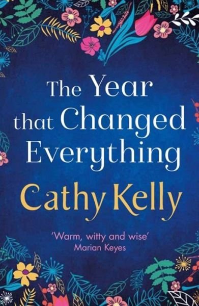 Cover for Cathy Kelly · The Year that Changed Everything: A brilliantly uplifting read from the #1 bestseller (Pocketbok) (2018)