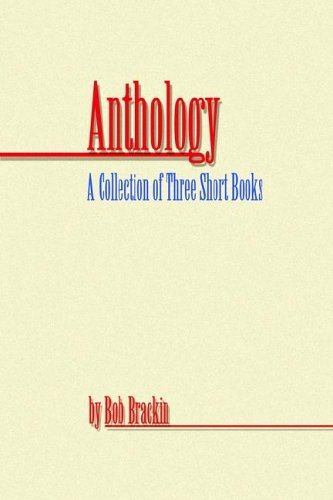 Cover for Bob Brackin · Anthology: a Collection of Three Short Books (Paperback Bog) (2010)