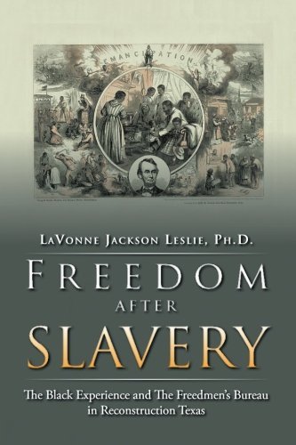 Cover for Lavonne Jackson Leslie Phd · Freedom After Slavery: the Black Experience  and the Freedmen?s Bureau in Reconstruction Texas (Taschenbuch) (2013)