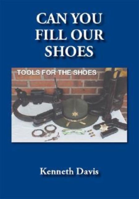 Can You Fill Our Shoes - Kenneth Davis - Books - Trafford Publishing - 9781412078733 - July 6, 2006