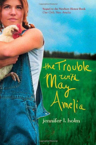 Cover for Jennifer L. Holm · The Trouble with May Amelia (Inbunden Bok) [First edition] (2011)