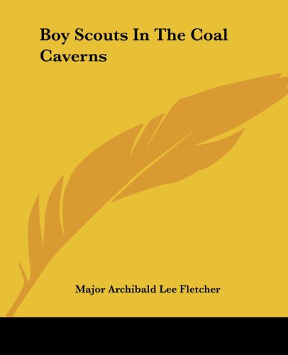 Cover for Major Archibald Lee Fletcher · Boy Scouts in the Coal Caverns (Paperback Book) (2004)