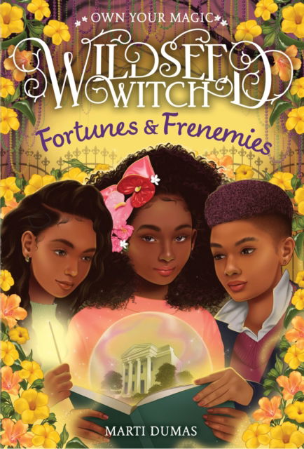 Cover for Marti Dumas · Fortunes &amp; Frenemies (Wildseed Witch Book 3) - Wildseed Witch (Hardcover Book) (2024)