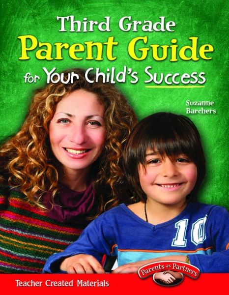 Third Grade Parent Guide for Your Child's Success - Suzanne Barchers - Books - Teacher Created Materials - 9781433347733 - August 30, 2012