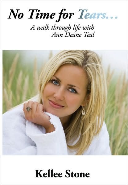 Cover for Kellee Stone · No Time for Tears...: a Walk Through Life with Ann Deane Teal (Gebundenes Buch) (2007)