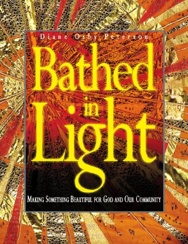 Cover for Diane Osby Peterson · Bathed in Light: Making Something Beautiful for God and Our Community (Paperback Book) (2009)