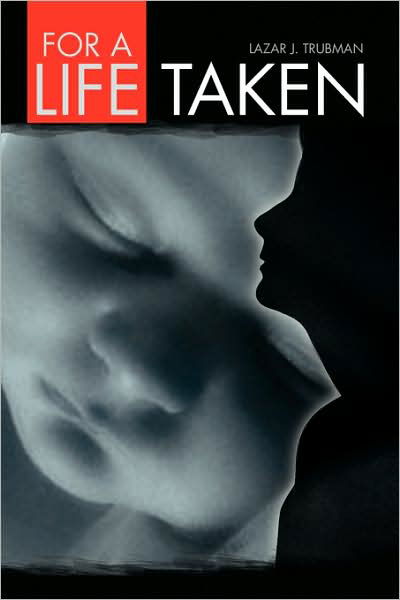 Cover for Lazar J. Trubman · For a Life Taken (Hardcover Book) (2009)