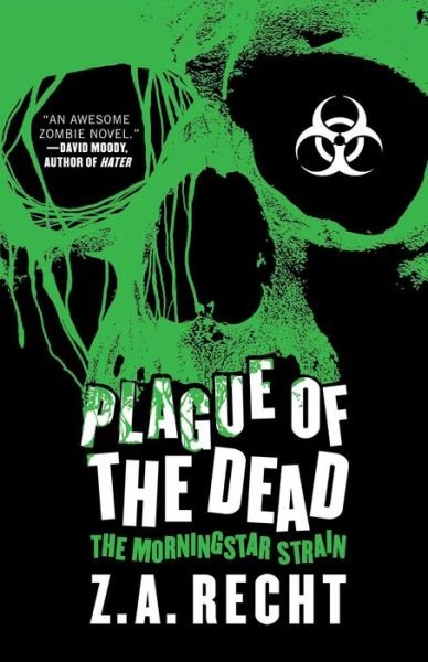 Cover for Z.a. Recht · Plague of the Dead: the Morningstar Strain (Paperback Book) [1 Reprint edition] (2009)
