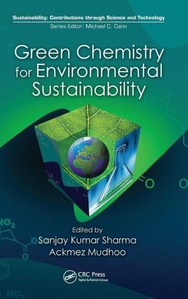 Cover for Sanjay K Sharma · Green Chemistry for Environmental Sustainability - Sustainability: Contributions through Science and Technology (Gebundenes Buch) (2010)