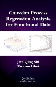 Cover for Shi, Jian Qing (University of Newcastle upon Tyne, UK) · Gaussian Process Regression Analysis for Functional Data (Hardcover Book) (2011)