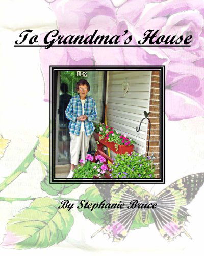 Cover for Stephanie Bruce · To Grandma's House (Paperback Book) (2008)